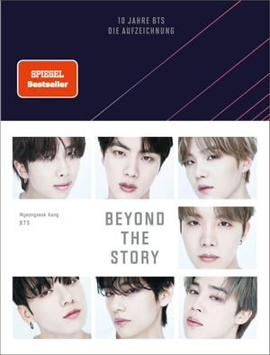 Beyond The Story 10 Jahre BTS - Die Aufzeichnung | Deutsche Ausgabe des ersten und einzigen offiziellen Buchs von BTS, ver?ffentlicht zur Feier des 10-j?hrigen Jubil?ums