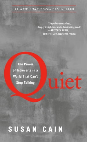 Quiet The Power of Introverts in a World That Can 039 t Stop Talking【電子書籍】 Susan Cain