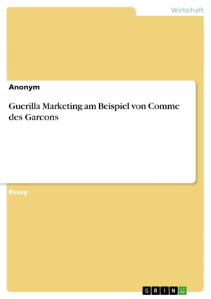 Guerilla Marketing am Beispiel von Comme des Garcons