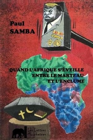 Quand l'Afrique s'éveille entre le marteau et l'enclume