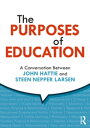 The Purposes of Education A Conversation Between John Hattie and Steen Nepper Larsen