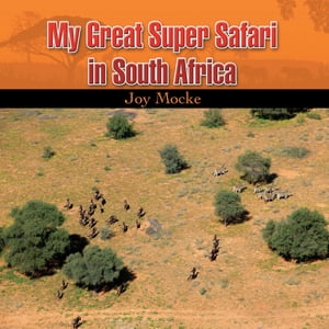 My great Super Safari in South Africa