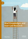 楽天楽天Kobo電子書籍ストアMad Knowledges and User-Led Research【電子書籍】[ Diana Susan Rose ]