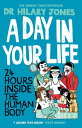 A Day in Your Life 24 Hours Inside the Human Body【電子書籍】 Dr Hilary Jones