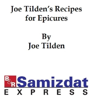 Joe Tilden's Recipes for Epicures (1907)