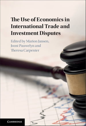 The Use of Economics in International Trade and Investment Disputes