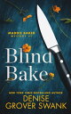 Blind Bake【電子書籍】[ Denise Grover Swank ]