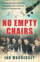 No Empty Chairs The Short and Heroic Lives of the Young Aviators Who Fought and ...
