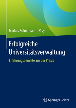 Erfolgreiche Universit?tsverwaltung Erfahrungsberichte aus der Praxis