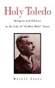 Holy Toledo Religion and Politics in the Life of