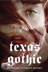 Texas Gothic【電子書籍】[ Rosemary Clement-Moore ]