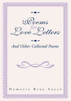 ŷKoboŻҽҥȥ㤨Poems for Love Letters And Other Collected PoemsŻҽҡ[ Damaris Bray Sayce ]פβǤʤ1,144ߤˤʤޤ