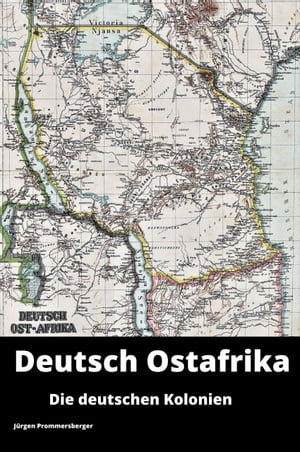 Die deutschen Kolonien - Deutsch-Ostafrika