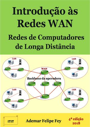 Introdu??o ?s redes WAN: redes de longa dist?ncia【電子書籍】[ Ademar Felipe Fey ]