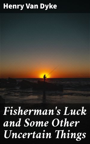 ŷKoboŻҽҥȥ㤨Fisherman's Luck and Some Other Uncertain Things Reflections on Nature, Fishing, and Life in Literary EssaysŻҽҡ[ Henry Van Dyke ]פβǤʤ150ߤˤʤޤ
