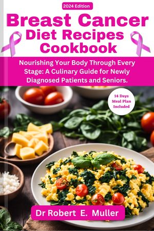 Breast Cancer Diet Recipes Cookbook