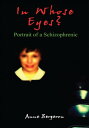 ŷKoboŻҽҥȥ㤨In Whose Eyes? Portrait of a SchizophrenicŻҽҡ[ Anne Bergeron ]פβǤʤ452ߤˤʤޤ