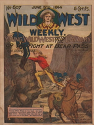 Young Wild West WIth the Cavalry or The Fight at Bear Pass