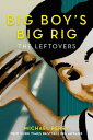 ŷKoboŻҽҥȥ㤨Big Boy's Big Rig: The LeftoversŻҽҡ[ Michael Perry ]פβǤʤ800ߤˤʤޤ