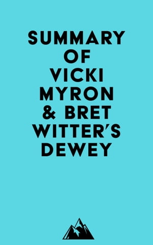 Summary of Vicki Myron & Bret Witter's Dewey【電子書籍】[ ? Everest Media ]