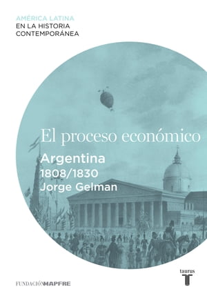 El proceso econ?mico. Argentina (1808-1830)【