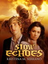 Slow Echoes【電子書籍】 Kristina M. Serrano