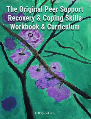 ŷKoboŻҽҥȥ㤨The Original Peer Support Recovery & Coping Skills Workbook & CurriculumŻҽҡ[ Gregorio Lewis ]פβǤʤ968ߤˤʤޤ