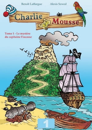 L'énigme du capitaine Fracasse - Charlie Mousse - Tome 1