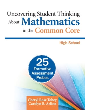 Uncovering Student Thinking About Mathematics in the Common Core, High School