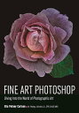 Fine Art Photoshop Diving Into the World of Photographic Art【電子書籍】[ Ella Putney ...
