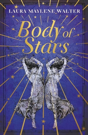 Body of Stars Searing and thought-provoking - the most addictive novel you'll read all year【電子書籍】[ Laura Maylene Walter ]