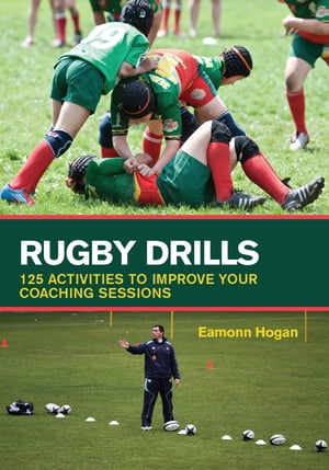 ŷKoboŻҽҥȥ㤨Rugby Drills 125 Activities to Improve Your Coaching SessionsŻҽҡ[ Eamonn Hogan ]פβǤʤ1,520ߤˤʤޤ