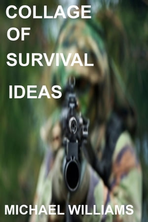 Collage of Survival Ideas