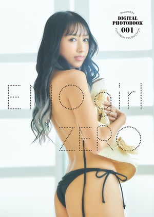 EMO girl ZERO Digital PHOTOBOOK 001 Powered by PLATINUM PRODUCTION【電子書籍】[ プラチナムプロダクション ]