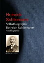 Selbstbiographie Heinrich Schliemanns Autobiographie【電子書籍】 Heinrich Schliemann