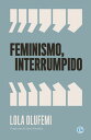 Feminismo interrumpido