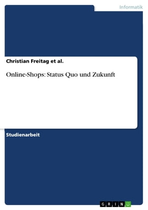 Online-Shops: Status Quo und Zukunft【電子書籍】 Christian Freitag