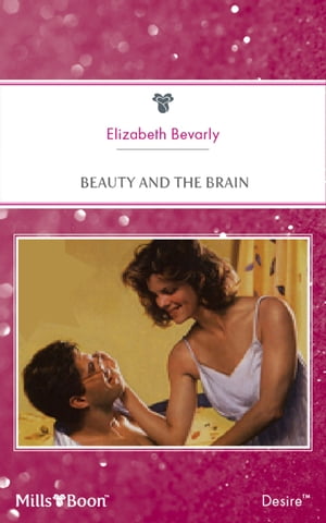 Beauty And The Brain【電子書籍】[ Elizabeth Bevarly ]