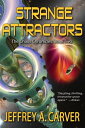 Strange Attractors Book 2 of The Chaos Chronicles【電子書籍】 Jeffrey A. Carver