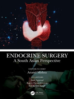 Endocrine Surgery A South Asian Perspective【