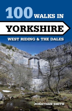 ŷKoboŻҽҥȥ㤨100 Walks in Yorkshire West Riding and the DalesŻҽҡ[ Jonathan J Smith ]פβǤʤ1,520ߤˤʤޤ
