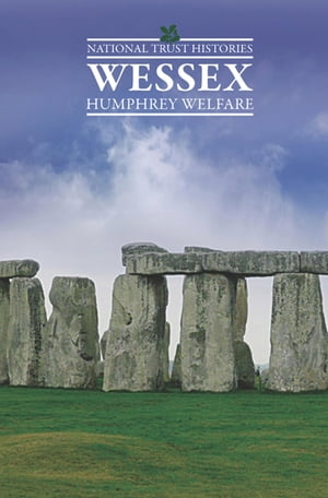 National Trust Histories: WessexŻҽҡ[ Humphrey Welfare ]