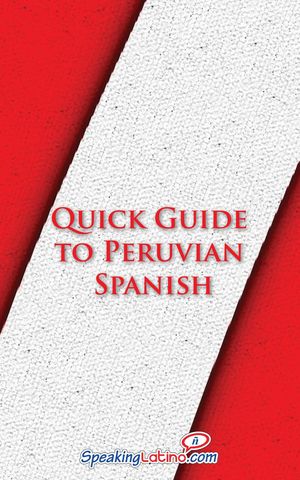 Quick Guide to Peruvian Spanish