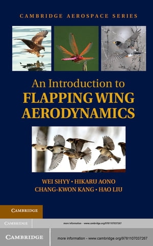 An Introduction to Flapping Wing Aerodynamics【電子書籍】[ Wei Shyy ]