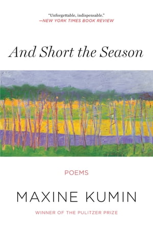 And Short the Season: Poems