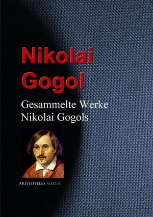 Gesammelte Werke Nikolai GogolsŻҽҡ[ Nikolai Gogol ]