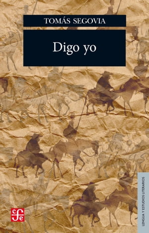 Digo yo Ensayos y notas【電子書籍】[ Tom?s Segovia ]
