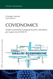 Covidnomics Analisi economiche e proposte di policy eterodosse per il post-crisi COVID-19【電子書籍】[ Giuseppe Capuano ]