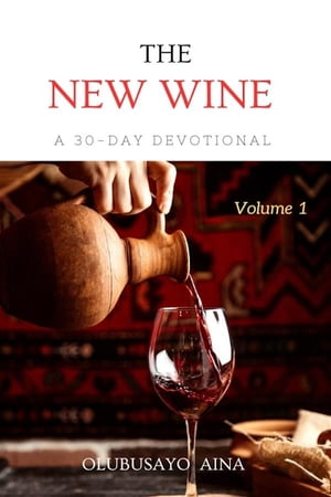 The New Wine (Volume 1)