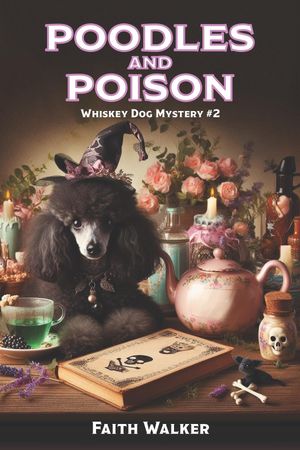 楽天楽天Kobo電子書籍ストアPoodles and Poison Whiskey Dog Mystery #2【電子書籍】[ Faith Walker ]